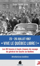 23- 26  Juillet 1967 VIVE LE QUEBEC LIBRE