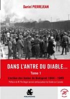 Dans l'antre du  Diable... Tome 1 - L’action des Justes de Budapest 1944 - 1945