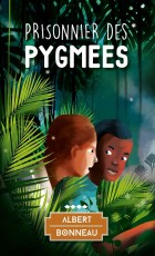 PRISONNIER DES PYGMEES