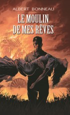LE MOULIN DE MES REVES